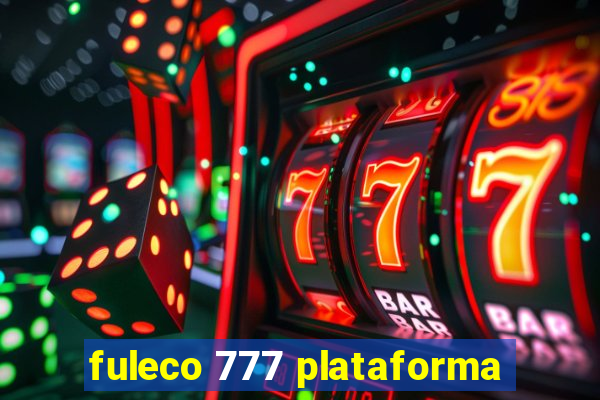 fuleco 777 plataforma